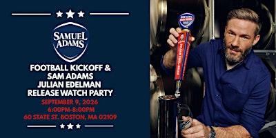 Football Kickoff & Sam Adams Julian Edelman Release Watch Party