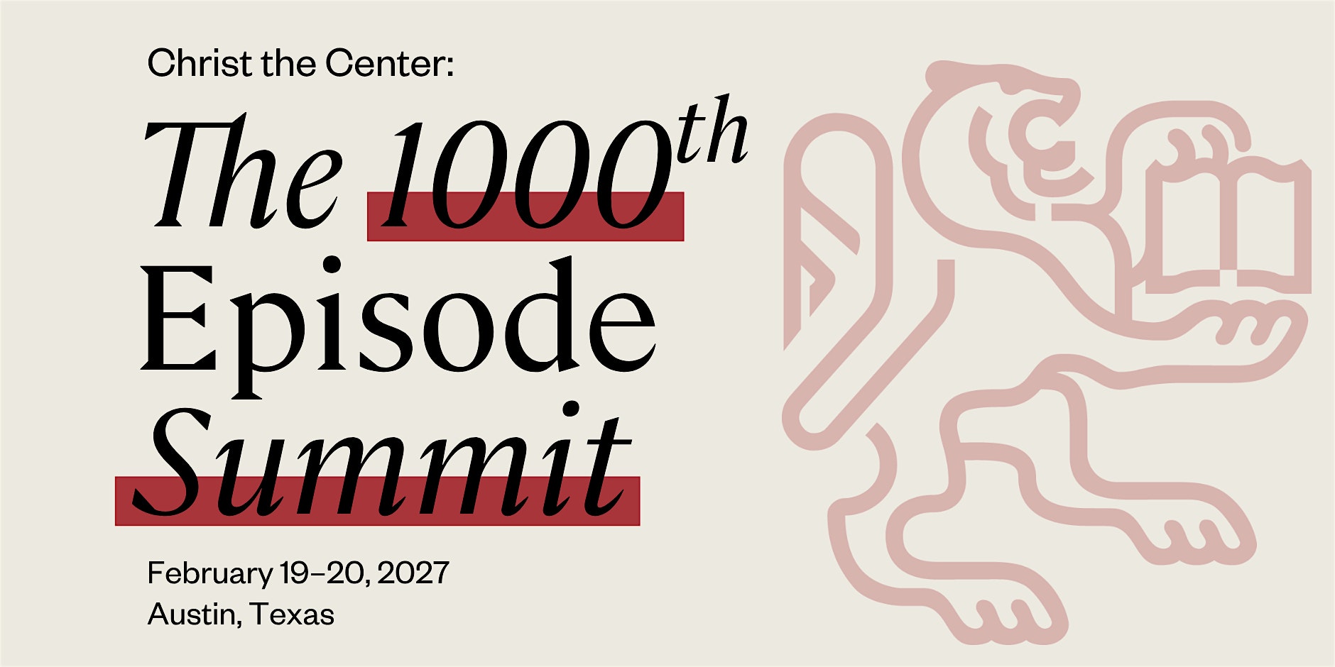 Christ the Center: The 1000th Episode Summit