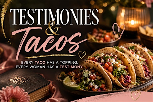 Testimonies & Tacos