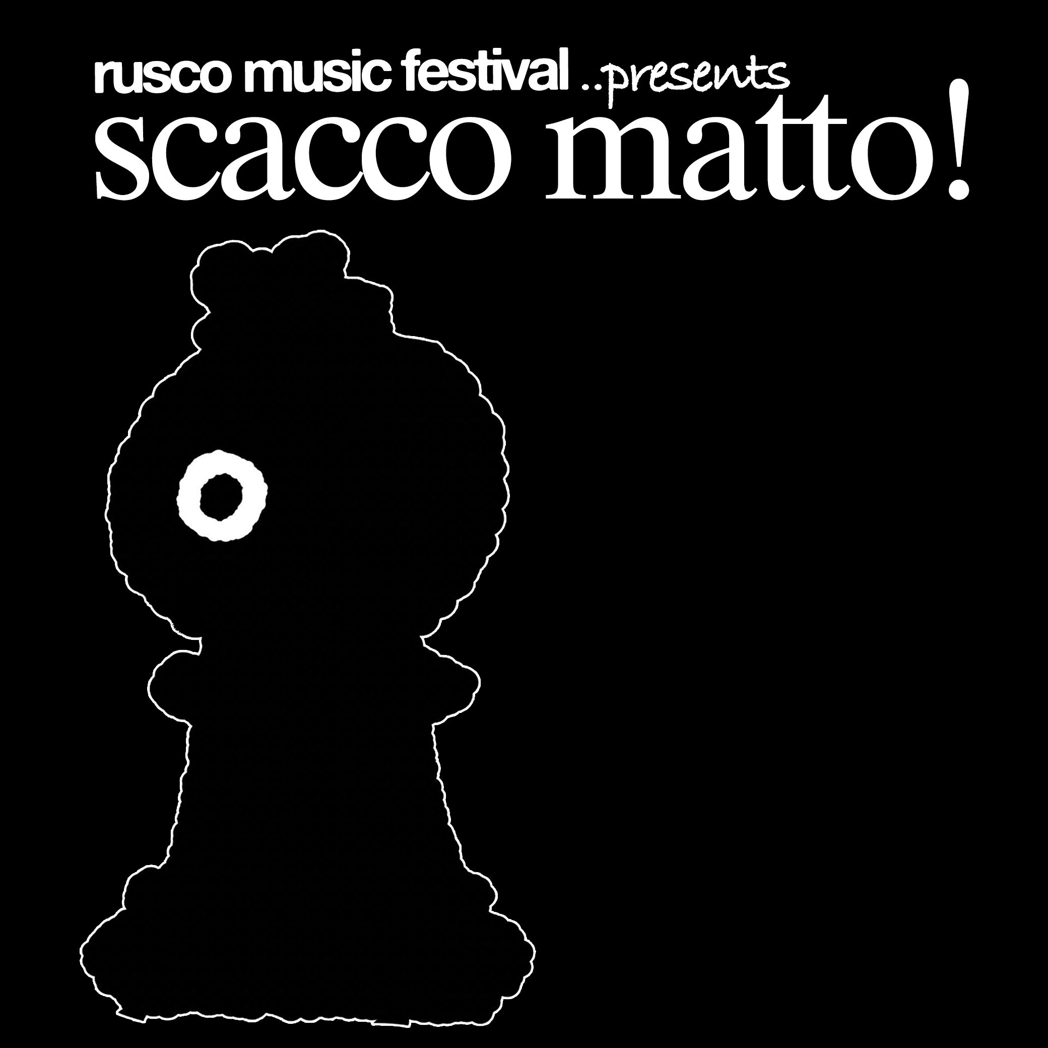 Rusco Music Festival presents Scacco Matto!