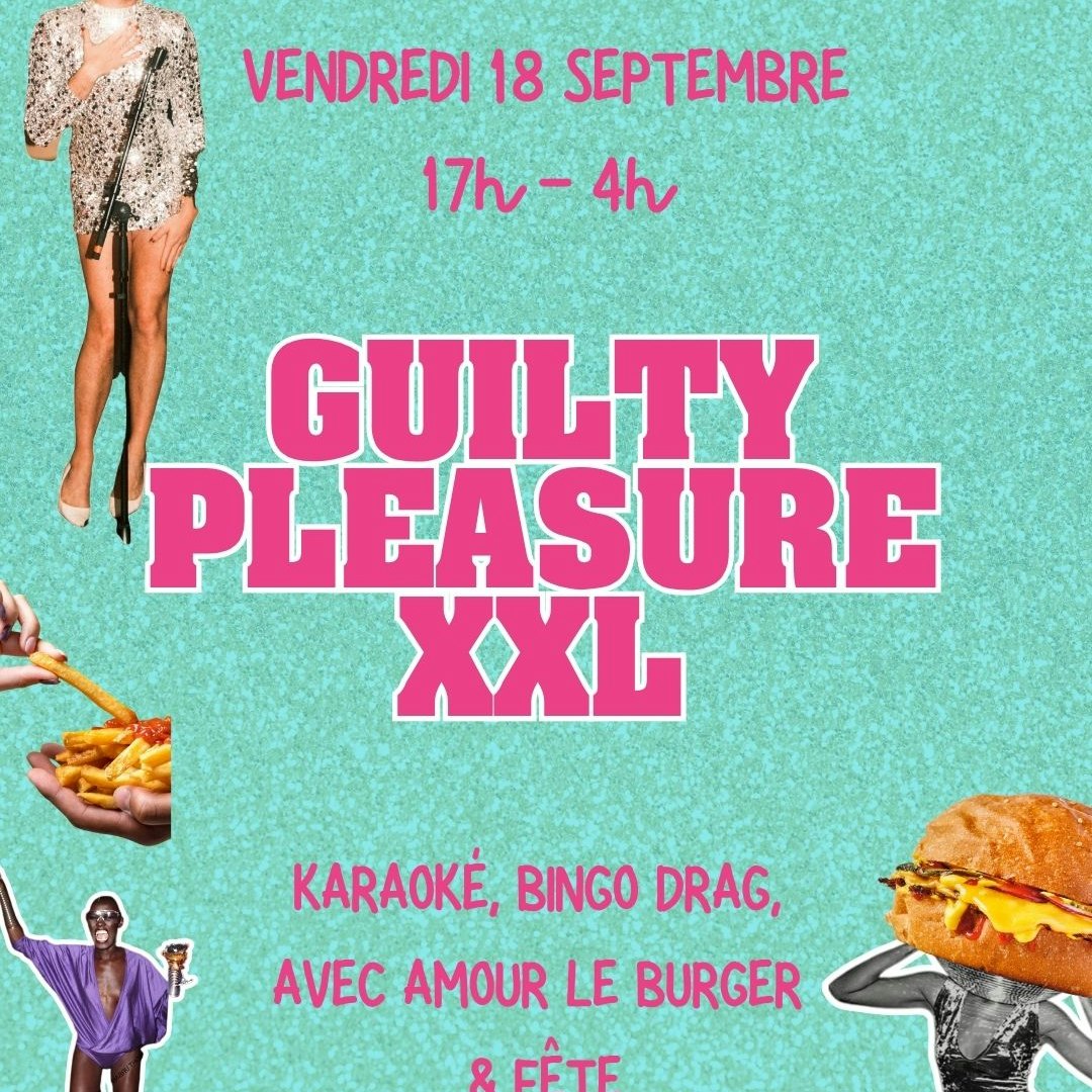 GUILTY PLEASURE XXL : Fête 90-2000, Bingo Drag & Karaoké !