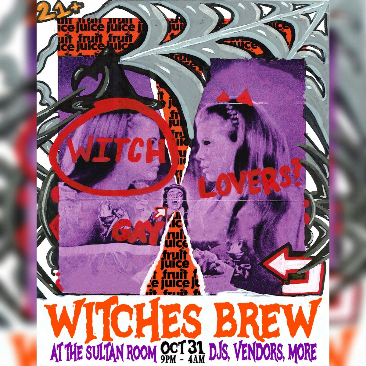 Fruit Juice: Witches Brew Djs: Princess Dyke B2B JHS, DJ Lawyer, More TBA