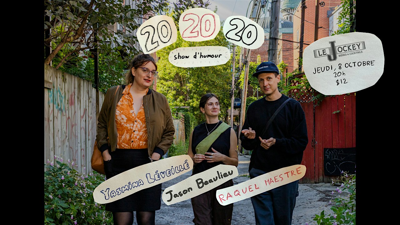 Show d'humour 20/20/20: YASMINA LÉVEILLÉ / JASON BEAULIEU / RAQUEL MAESTRE