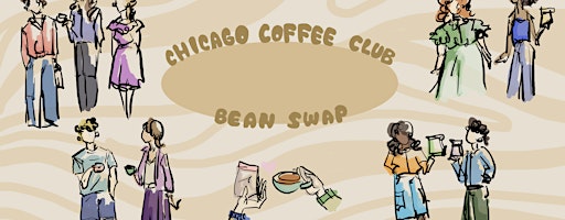 Chicago Coffee Club: A coffee tasting and bean swap.