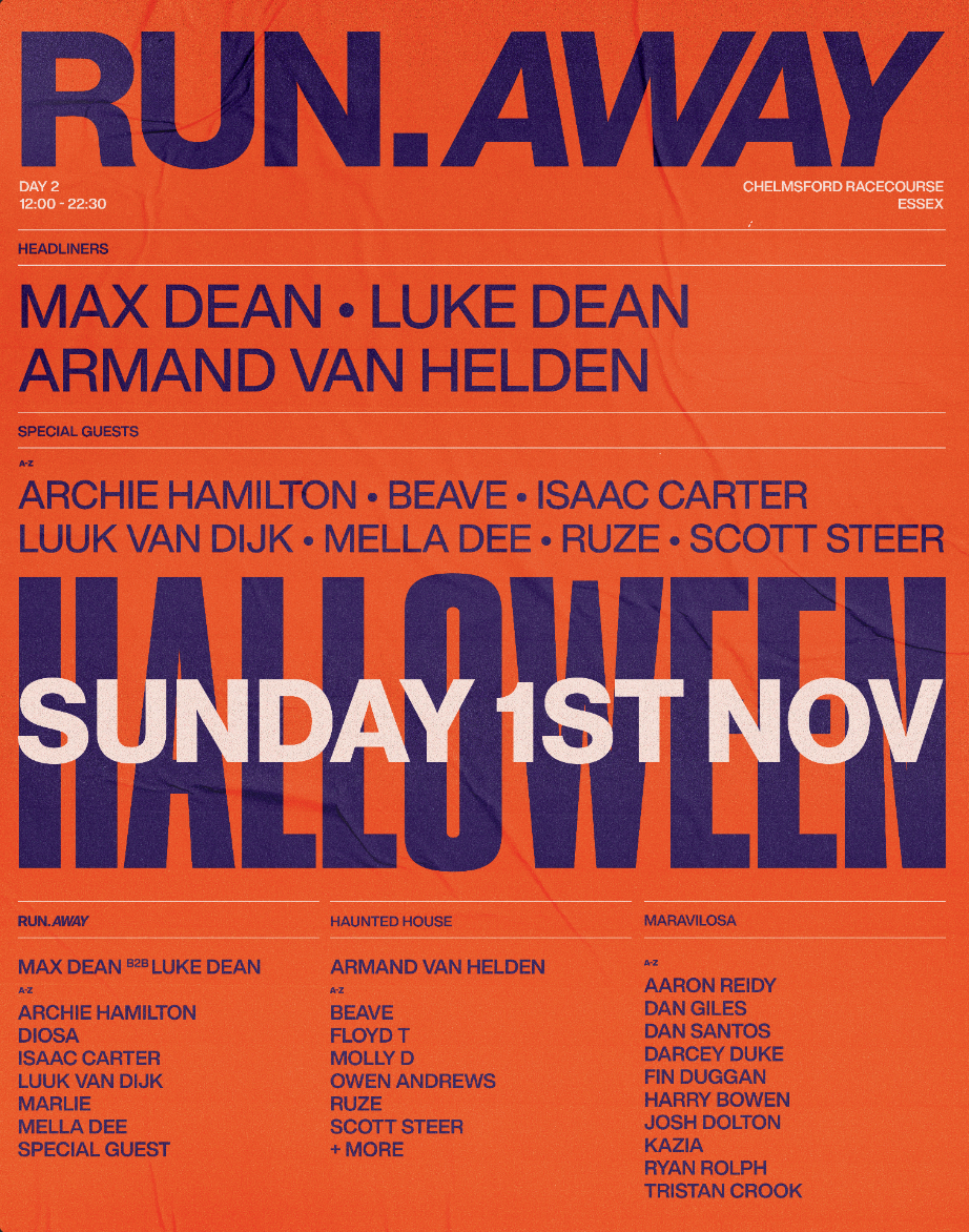 Run Away Halloween Day 2 - Sun 1 Nov - Max Dean & Luke Dean, Armand Van Helden
