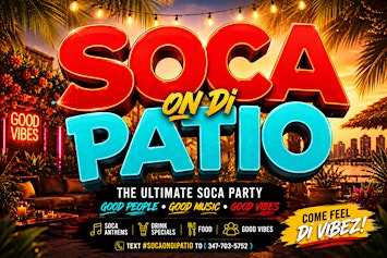 Soca on Di Patio (The Sexiest Soca Party in Queens )