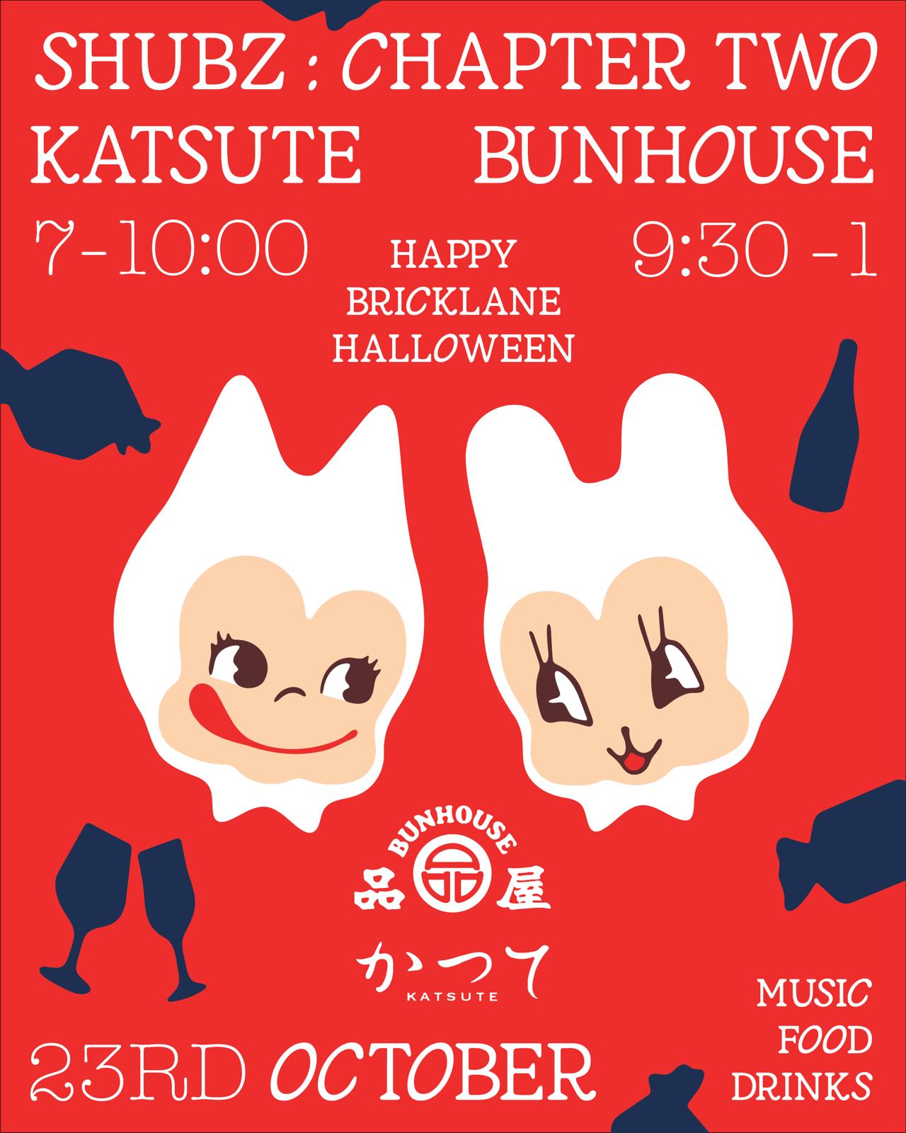 Shubz: Chapter Two Katsute100 Brick Lane x Bun House Disco