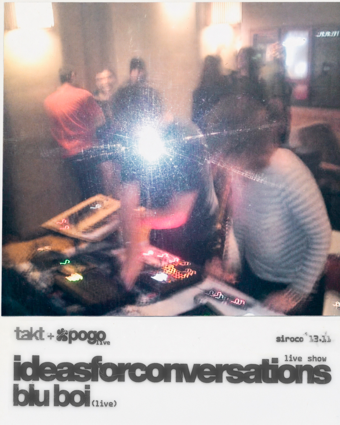 Takt x Pogo Live: Ideasforconversations (live) + Blu Boi