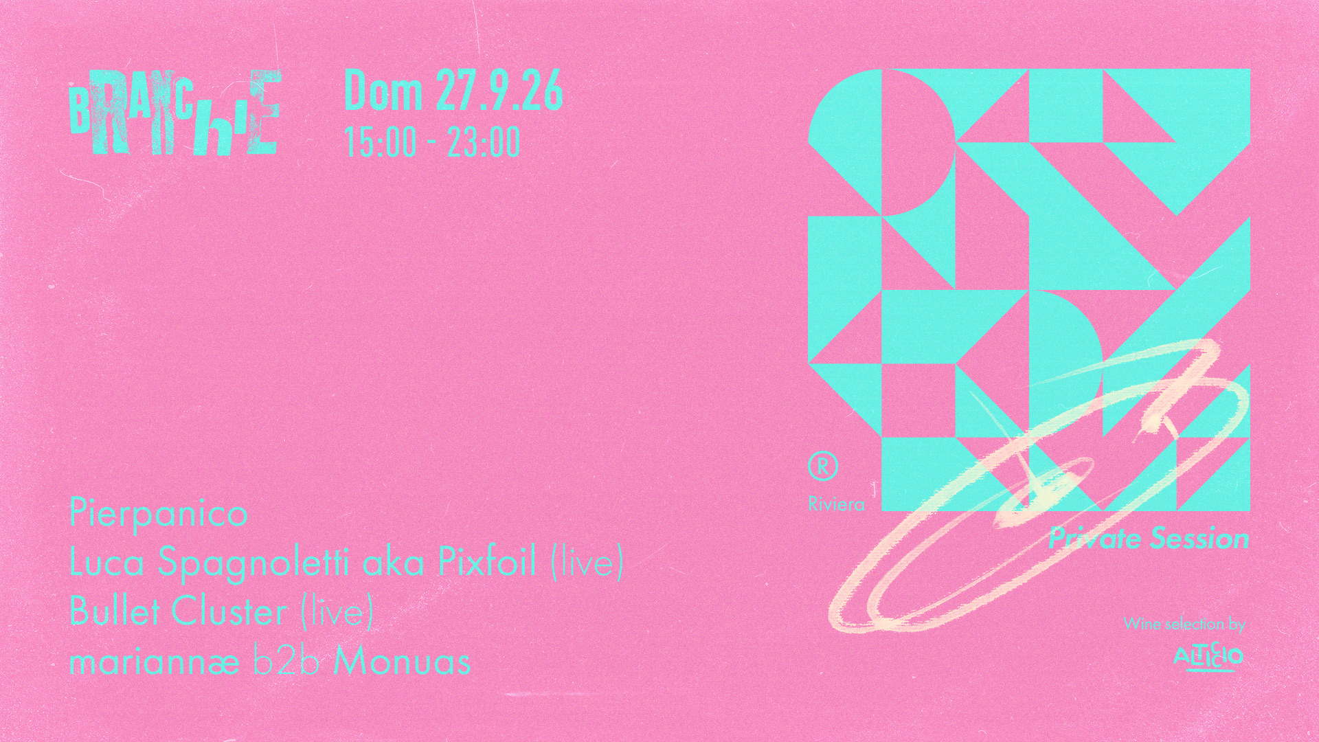 RIVIERA by BRANCHIE w/ Pierpanico, Pixfoil (live), Blisset Cluster (live), mariannæ b2b Monuas