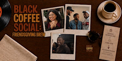 Black Coffee Social: Friendsgiving Brew