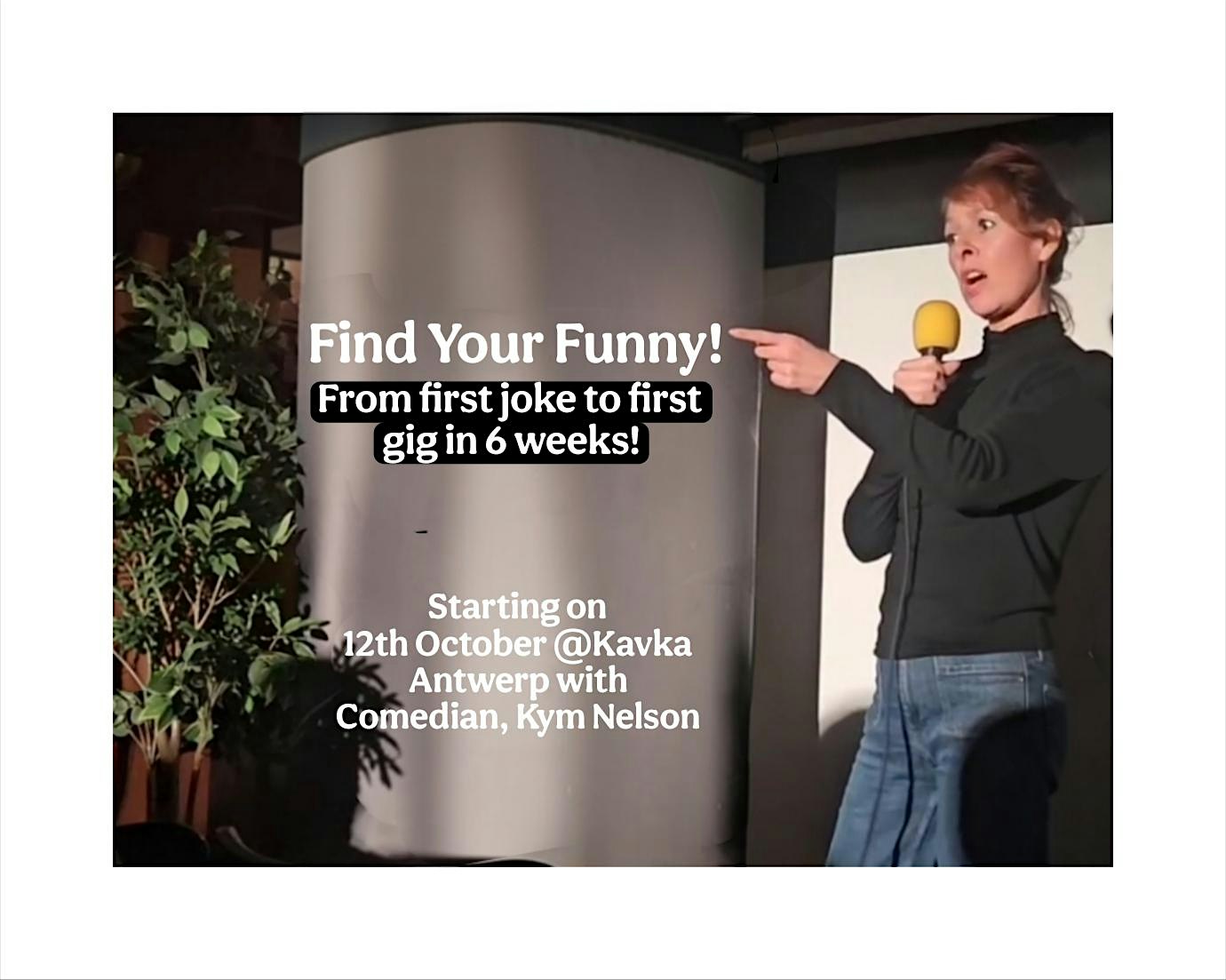 Find Your Funny - From First Joke to First Gig in 6 Weeks!