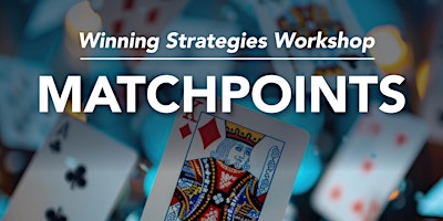 Winning Strategies Workshop: Matchpoints, Lunch & Bridge Game