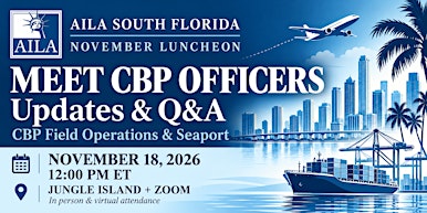 AILA S. FL November Luncheon: Meet CBP Officers - Updates and Q&A