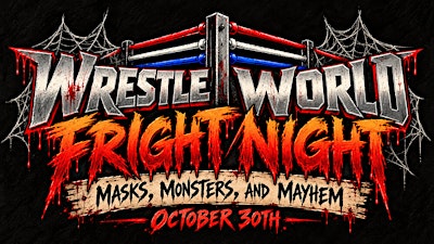 Wrestle World Texas: Fright Night — Masks, Monsters & Mayhem
