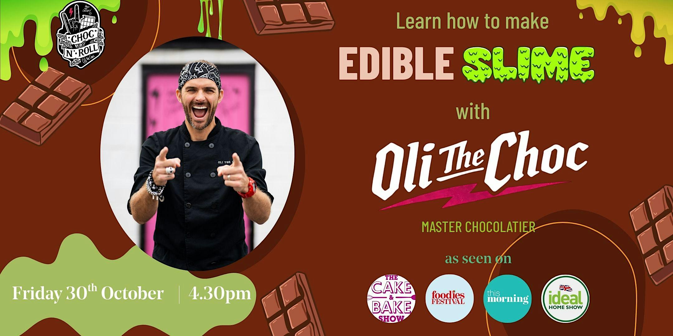 Edible Slime Workshop with Oli The Choc 4.30pm