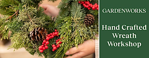 Hand Crafted Wreath Workshop at GARDENWORKS Burnaby-Lougheed