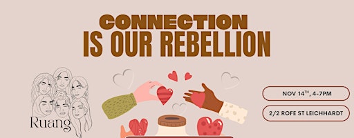 Connection is our Rebellion