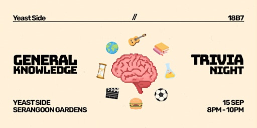 General Knowledge Trivia Night (18B7 x Yeast Side)