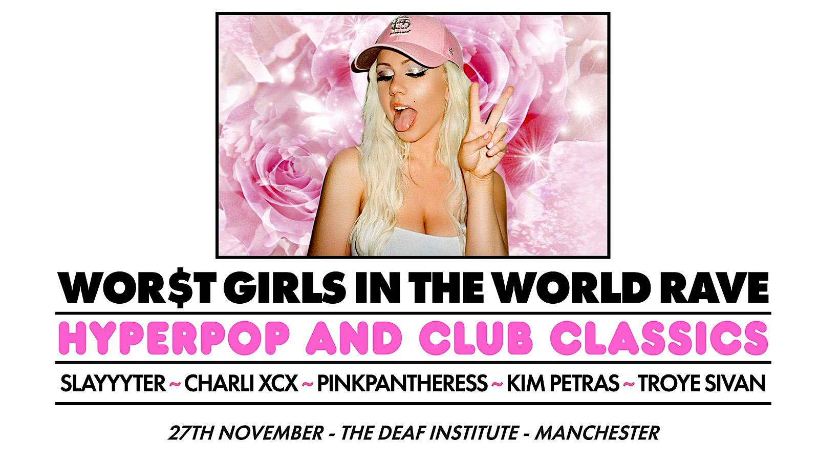 WOR$T GIRLS IN THE WORLD RAVE (Manchester)
