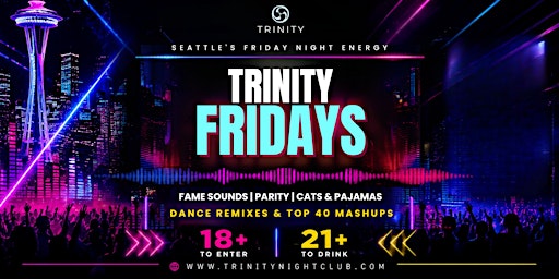 Fridays at Trinity • Seattle's Biggest Party
