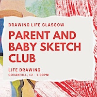 Parent and Baby Sketch Club Southside Glasgow