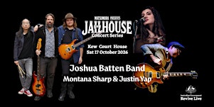 Jailhouse Concert - Joshua Batten Band, Montana Sharp & Justin Yap