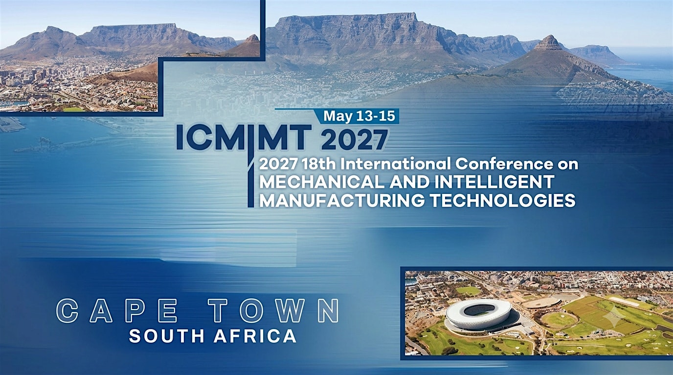 18th ICMIMT - Mechanical and Intelligent Manufacturing Technologies