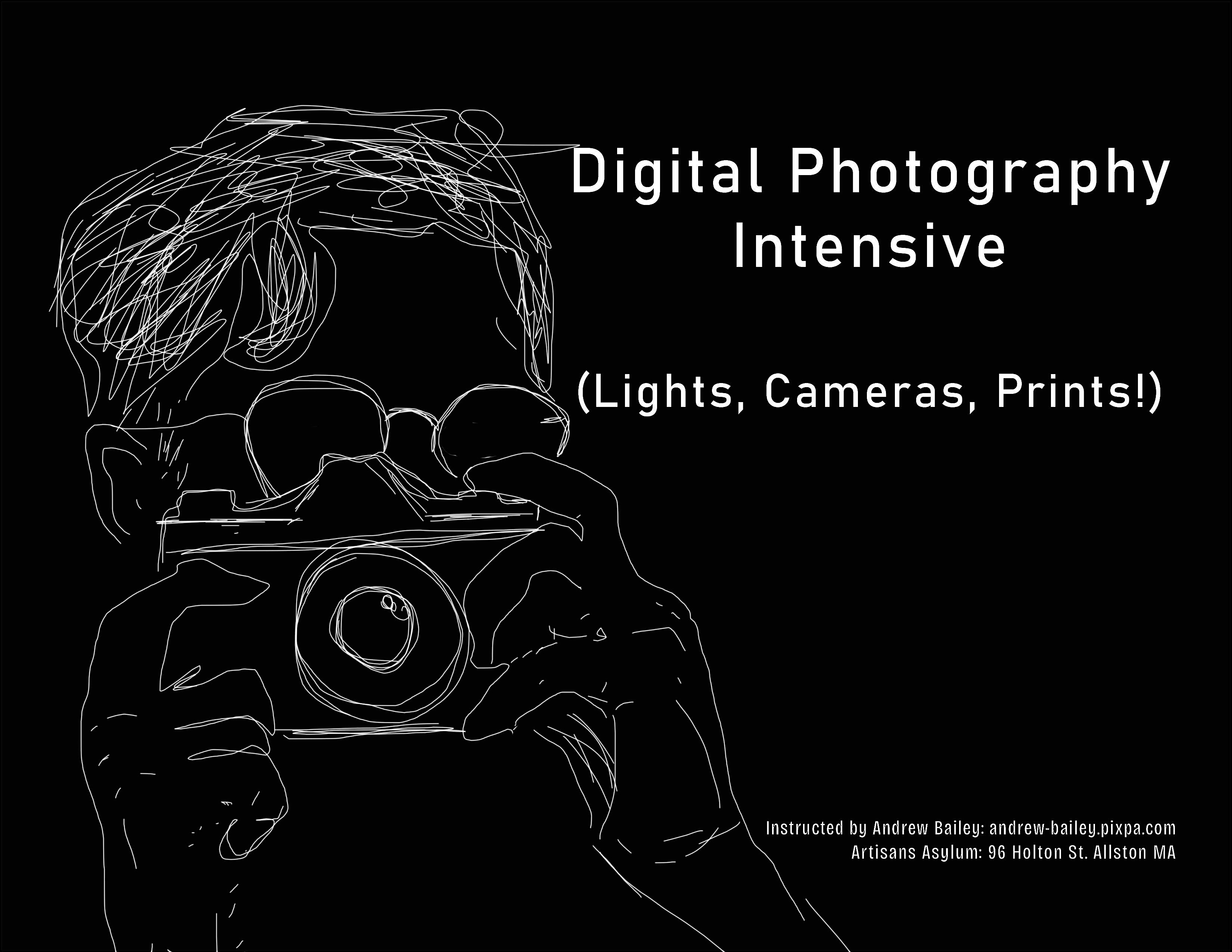 Digital Photography Intensive (Lights, Cameras, Prints!)