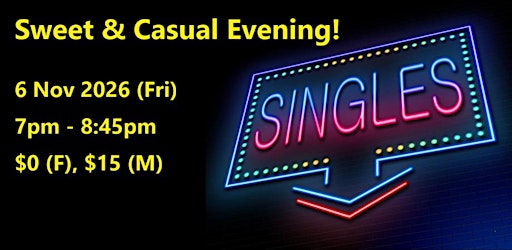 Sweet & Casual Evening (Fri, 6 Nov). singles social event.