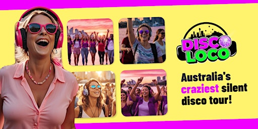 DISCO LOCO - Melbourne's Craziest Silent Disco Tour!