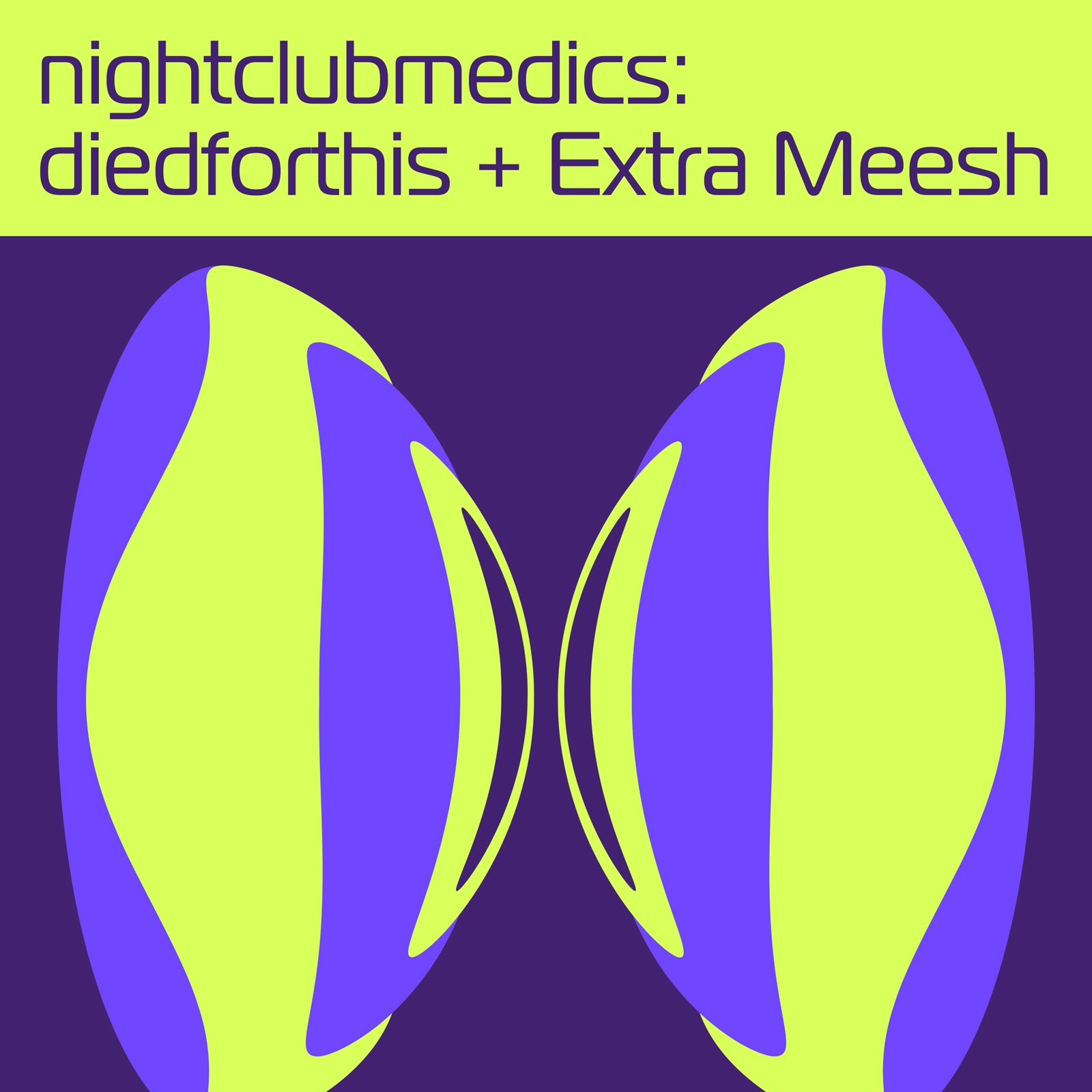 nightclubmedics: diedforthis + Extra Meesh