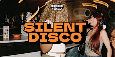 Atlanta, GA - Silent Disco! @ Punch Bowl Social