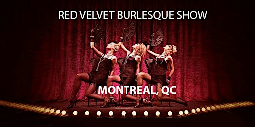 Red Velvet Burlesque Show Montreal's #1 Variety & Cabaret Show in Montreal