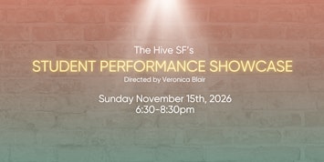 Welcome to The Hive SF's Student Performance Showcase!