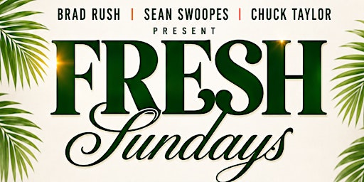Fresh Sunday's Day Party Series