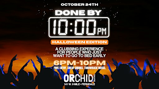 Done By 10PM: An early evening clubbing experience - Halloween Edition