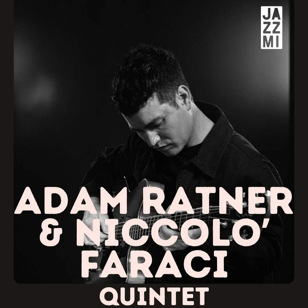 Adam Ratner & Niccolò Faraci qtet // JAZZMI 2026
