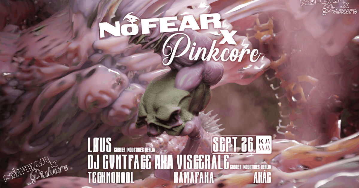 NoFear x Pinkcore inv. Viscerale, LØUS