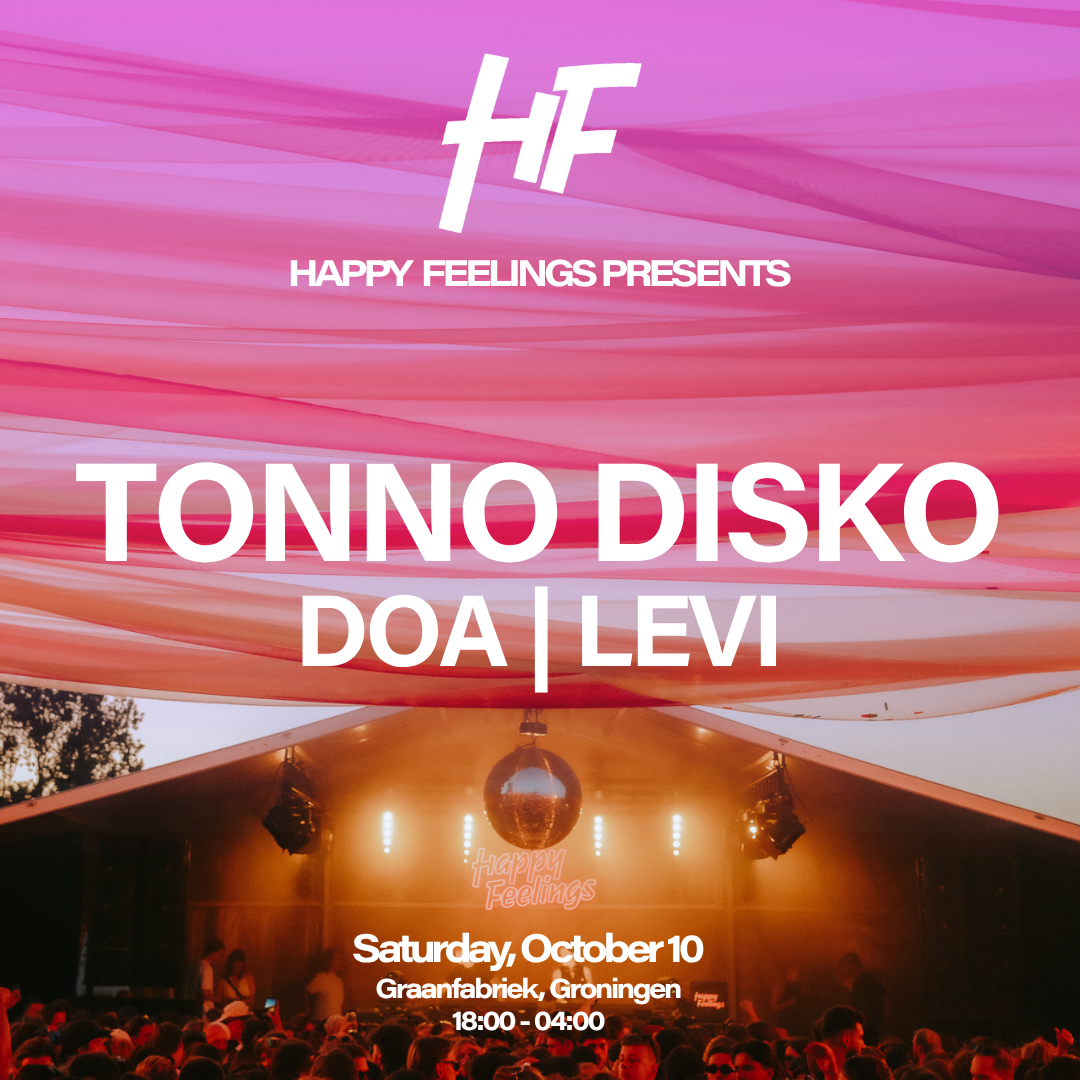 Happy Feelings Groningen - Graanfabriek W/ Tonno Disko & More