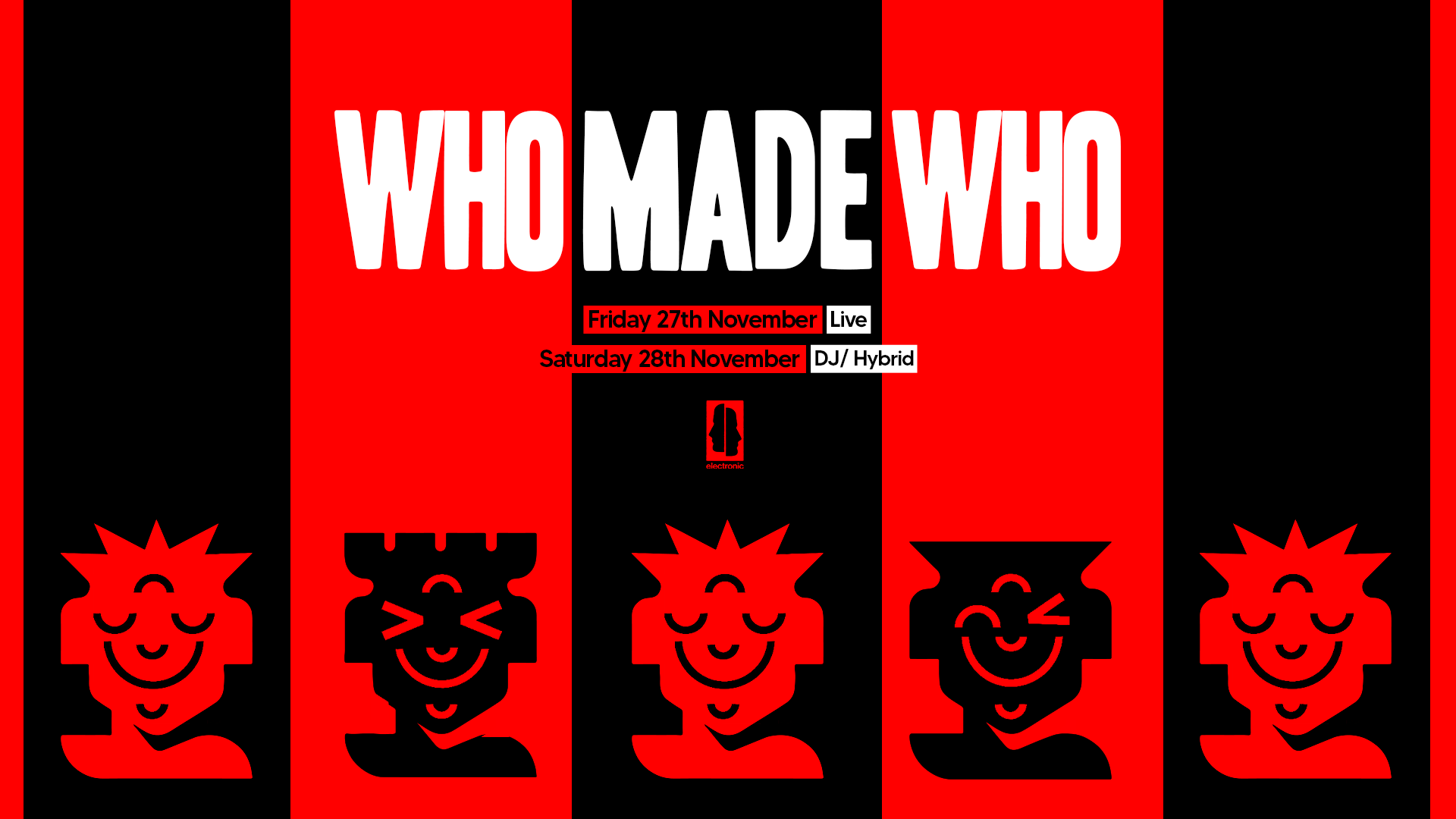 KOKO Electronic x The Moment: WhoMadeWho (Fri 27th, Live) / (Sat 28th, Hybrid DJ Set)