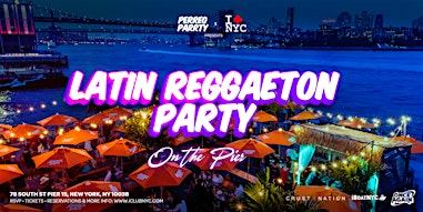 09/05 THE BEST LATIN  PERREO REGGAETON  OUTDOOR PARTY @  PIER 15