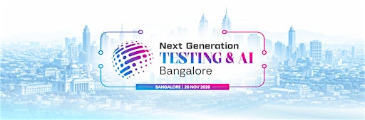 Next Generation Testing & AI Bangalore