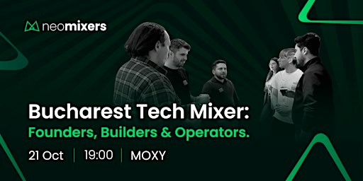 Bucharest Tech Mixer : Founders, Builders & Operators