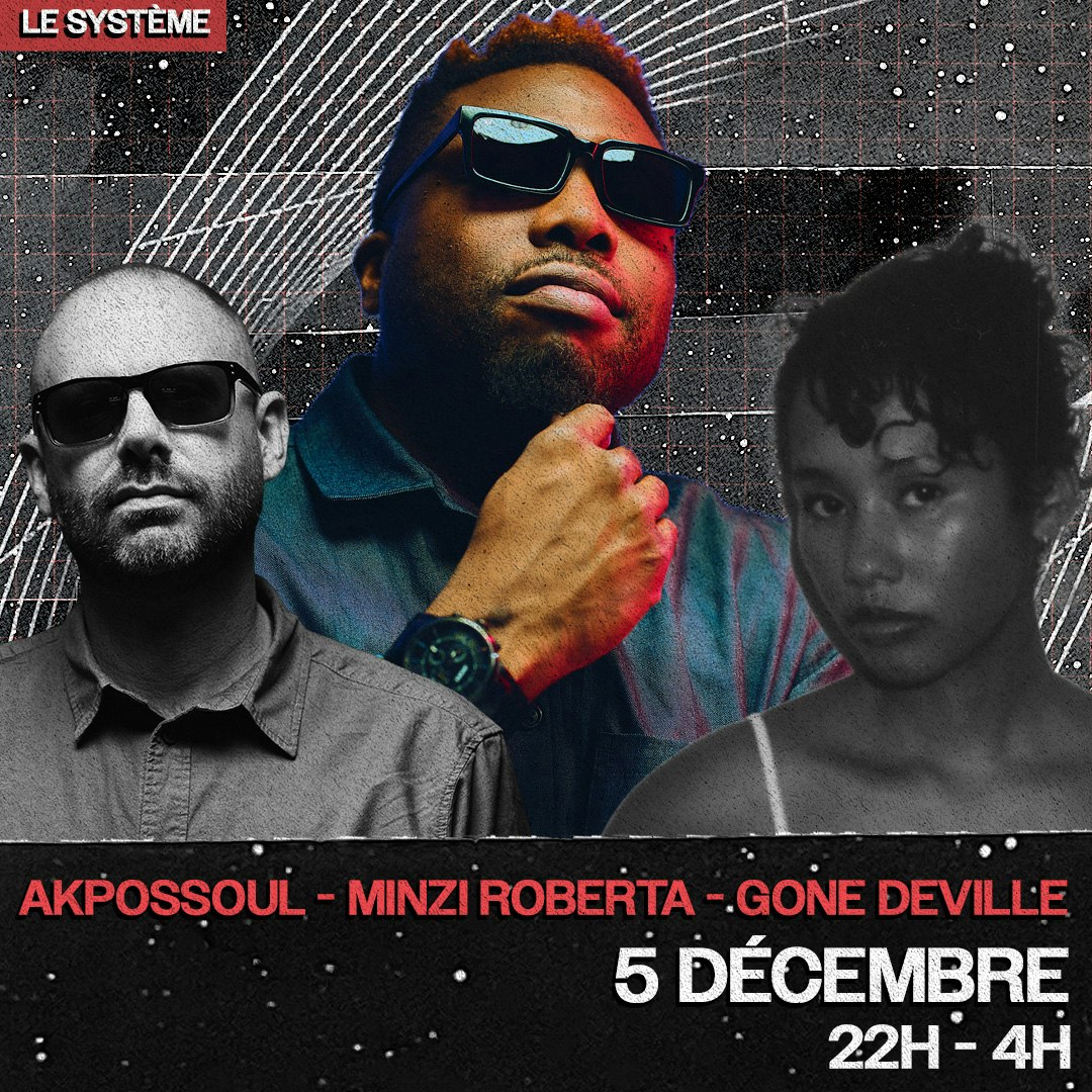 DE LA HOUSE présente AKPOSSOUL, MINZI ROBERTA, GONE DEVILLE