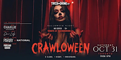 Crawloween | Toronto Halloween Night Club Crawl 2026 | Sat Oct 31