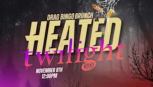 HEATED TWILIGHT Drag Bingo Brunch @ Lovers & Friends