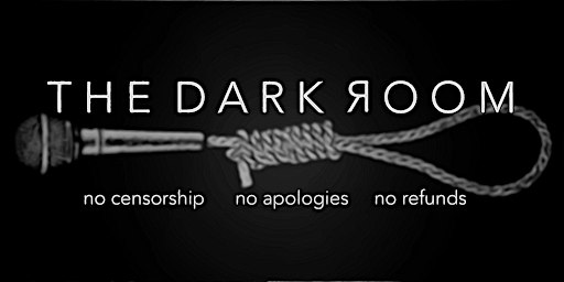 THE DARK ROOM: Exceptionally dark stand up comedy