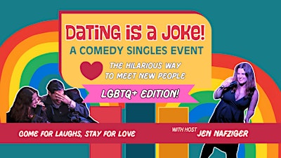 LGBTQ+ Dating is a Joke!: A Comedy + Singles Event