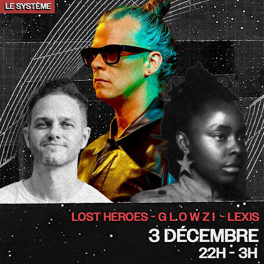 DE LA HOUSE présente LOST HEROES X G L O W Z I X LEXIS