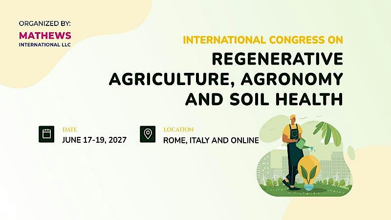 International Congress on Regenerative Agriculture, Agronomy and Soil Healt